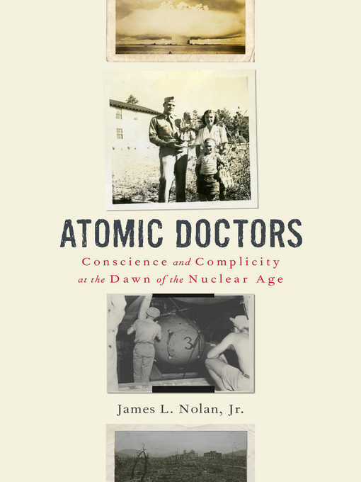 Title details for Atomic Doctors by James L. Nolan Jr. - Available